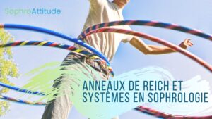 Anneaux de Reich et systèmes en sophrologie