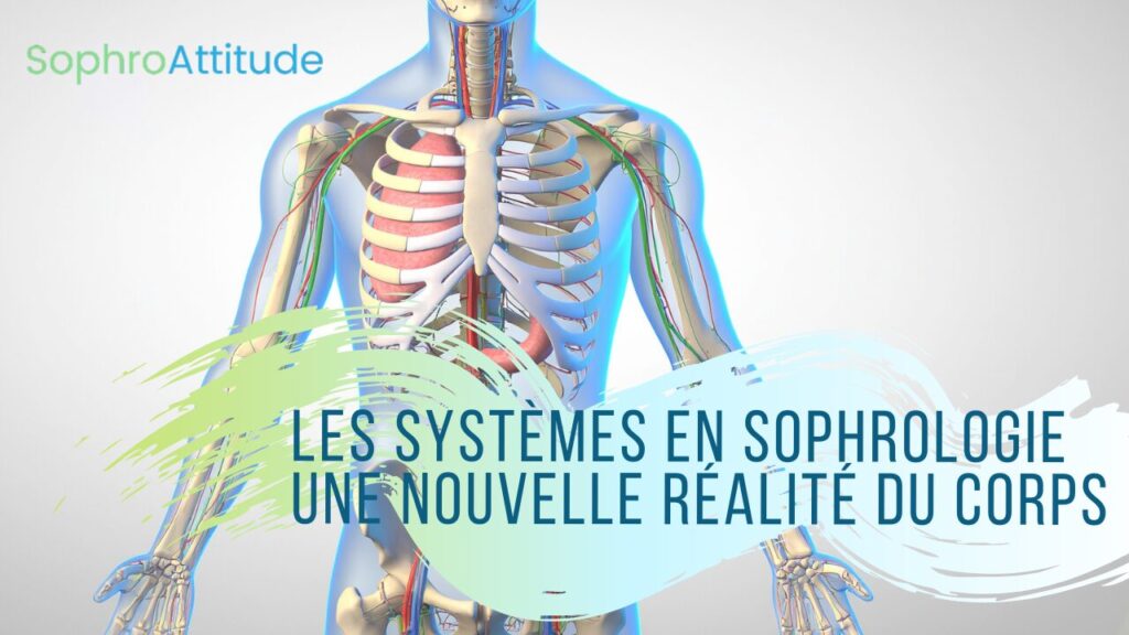 les systèmes sophrologie nouvelle réalité du corps